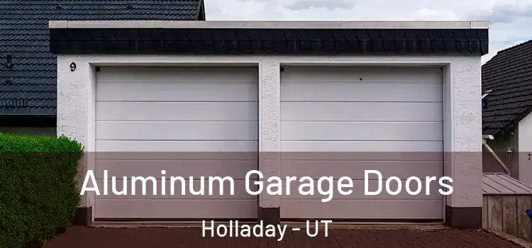  Aluminum Garage Doors Holladay - UT