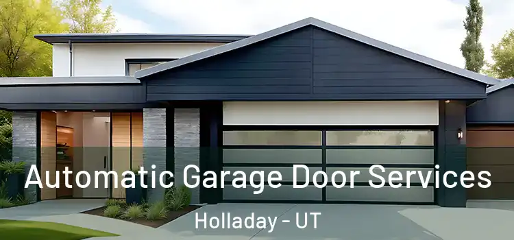  Automatic Garage Door Services Holladay - UT
