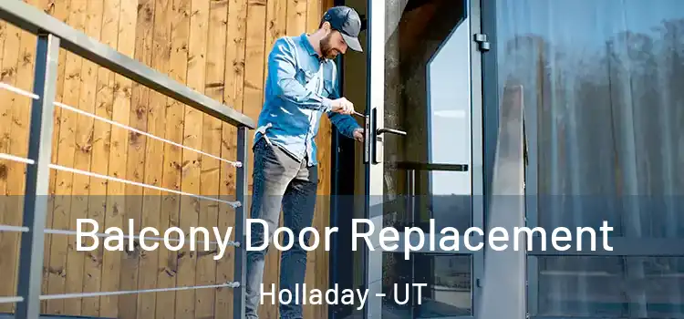  Balcony Door Replacement Holladay - UT