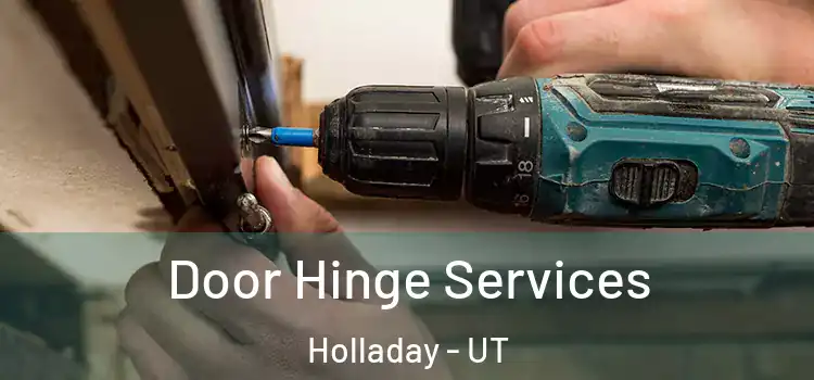Door Hinge Services Holladay - UT