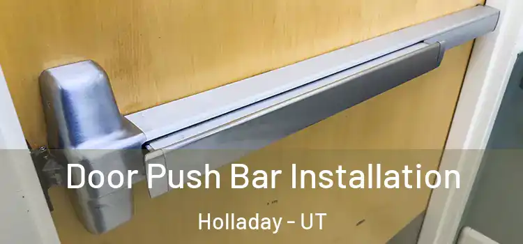  Door Push Bar Installation Holladay - UT