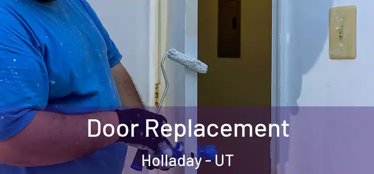 Door Replacement Holladay - UT