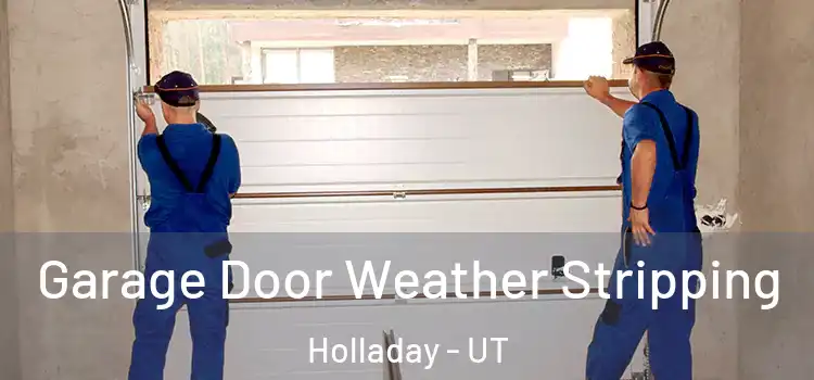  Garage Door Weather Stripping Holladay - UT