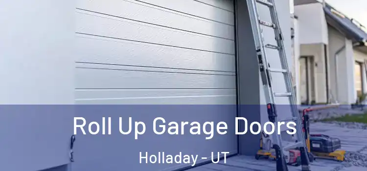  Roll Up Garage Doors Holladay - UT