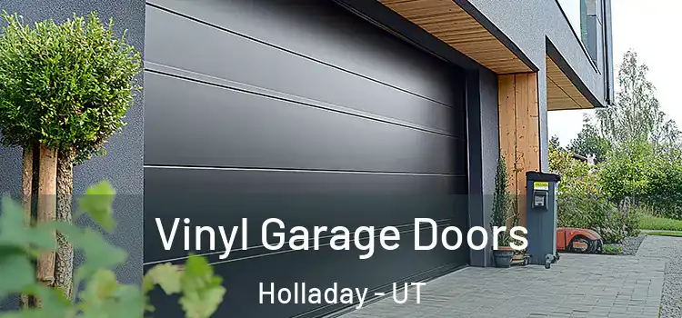  Vinyl Garage Doors Holladay - UT